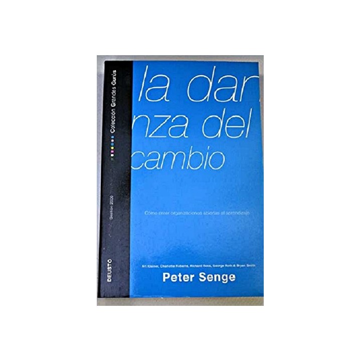 La danza del cambio. Como crear organizaciones abiertas al aprendizaje